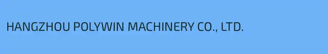 HANGZHOU POLYWIN MACHINERY CO., LTD.